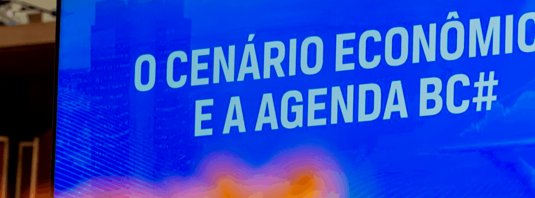 O Cenário Econômico e a Agenda BC#